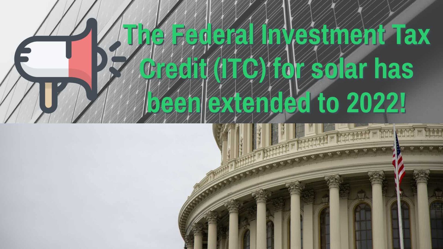 The Federal Investment Tax Credit ITC For Solar Has Been Extended 